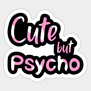 Cute But Psycho pink candy Sticker